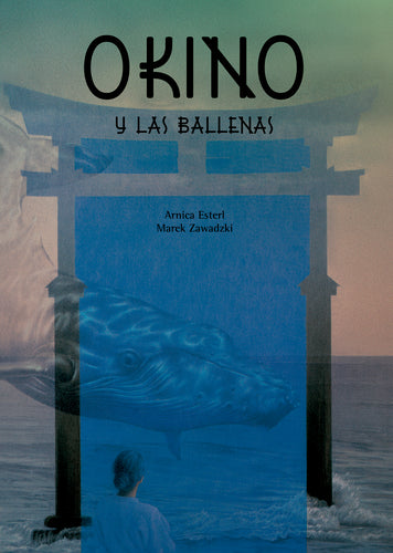 ▷ Okino y las ballenas. Cuento infantil de magia y simbología - Papalote Tienda de literatura infantil.